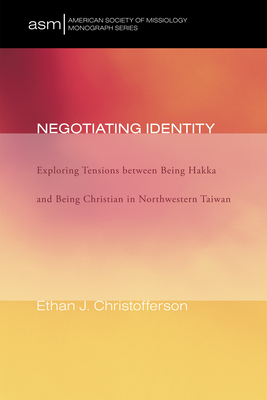 Negotiating Identity: Exploring Tensions Between Being Hakka and Being Christian in Northwestern Taiwan