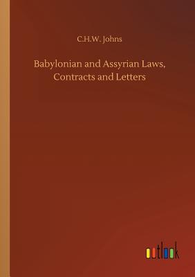 غلاف كتاب Babylonian and Assyrian Laws, Contracts and Letters