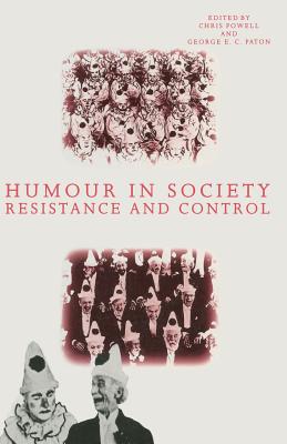Humour in Society : Resistance and Control