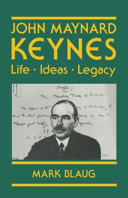 John Maynard Keynes : Life, Ideas, Legacy