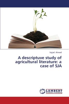 A Descriptuve Study of Agricultural Literature: A Case of Sja