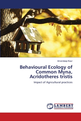 Behavioural Ecology of Common Myna, Acridotheres tristis