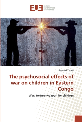 The psychosocial effects of war on children in Eastern Congo