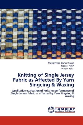 Knitting of Single Jersey Fabric as Affected By Yarn Singeing & Waxing