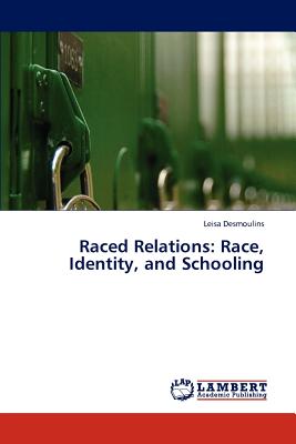 غلاف كتاب Raced Relations: Race, Identity, and Schooling