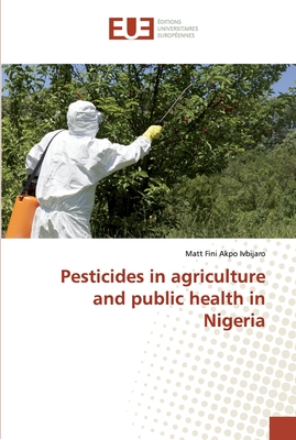 Pesticides in agriculture and public health in Nigeria
