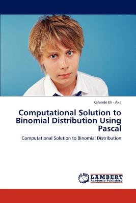 غلاف كتاب Computational Solution to Binomial Distribution Using Pascal