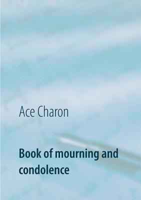 غلاف كتاب Book of mourning and condolence:in memory to a beloved person