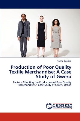 غلاف كتاب Production of Poor Quality Textile Merchandise: A Case Study of Gweru