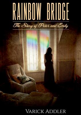 غلاف كتاب Rainbow Bridge:The Story of Peter and Emily