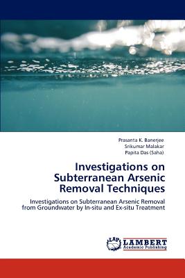 Investigations on Subterranean Arsenic Removal Techniques