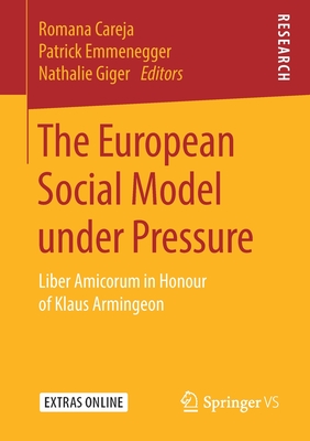 The European Social Model under Pressure : Liber Amicorum in Honour of Klaus Armingeon