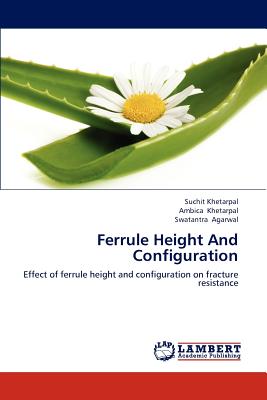 Ferrule Height And Configuration