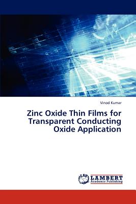 Zinc Oxide Thin Films for Transparent Conducting Oxide Application