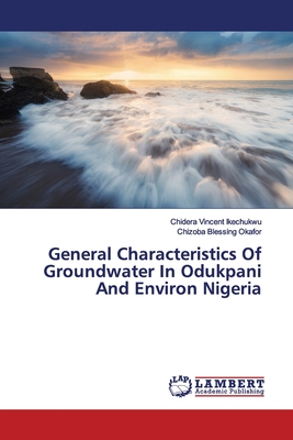 General Characteristics Of Groundwater In Odukpani And Environ Nigeria