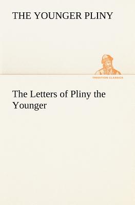 The Letters of Pliny the Younger