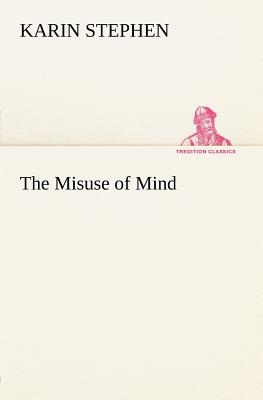 The Misuse of Mind