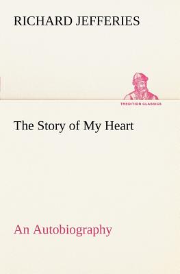 The Story of My Heart An Autobiography