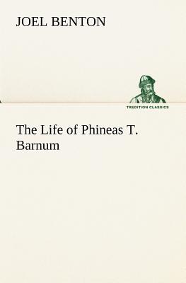 The Life of Phineas T. Barnum