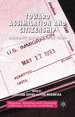 غلاف كتاب Toward Assimilation and Citizenship : Immigrants in Liberal Nation-States