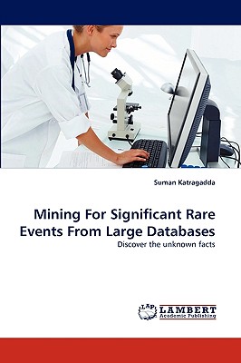غلاف كتاب Mining For Significant Rare Events From Large Databases