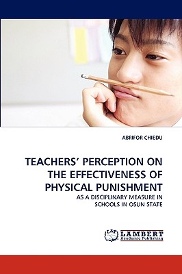 غلاف كتاب TEACHERS' PERCEPTION ON THE EFFECTIVENESS OF PHYSICAL PUNISHMENT