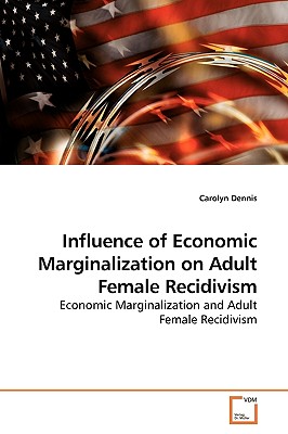 غلاف كتاب Influence of Economic Marginalization on Adult Female Recidivism