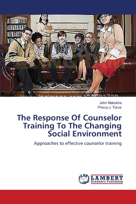 غلاف كتاب The Response Of Counselor Training To The Changing Social Environment