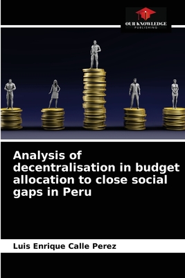 Analysis of decentralisation in budget allocation to close social gaps in Peru