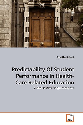 غلاف كتاب Predictability Of Student Performance in Health-Care Related Education