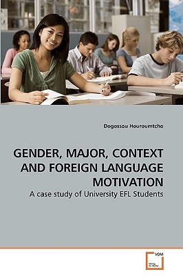 GENDER, MAJOR, CONTEXT AND FOREIGN             LANGUAGE MOTIVATION