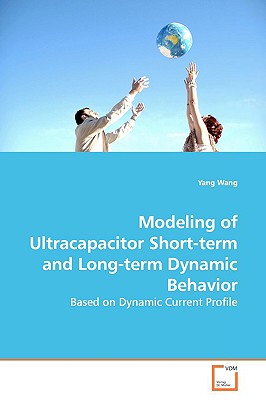 Modeling of Ultracapacitor Short-term and Long-term  Dynamic Behavior