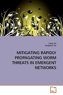 MITIGATING RAPIDLY PROPAGATING WORM THREATS IN EMERGENT NETWORKS