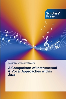 A Comparison of Instrumental & Vocal Approaches within Jazz
