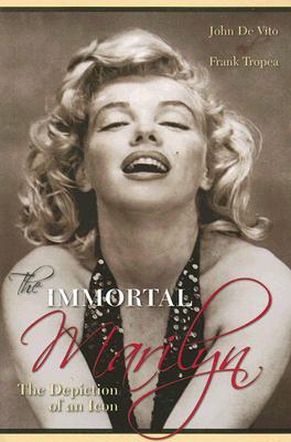 غلاف كتاب The Immortal Marilyn: The Depiction of an Icon