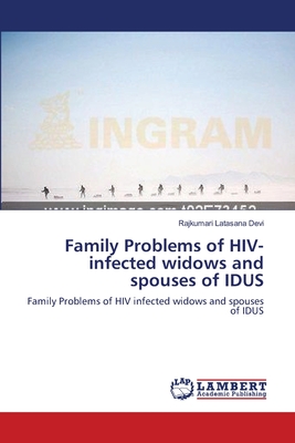غلاف كتاب Family Problems of HIV-infected widows and spouses of IDUS