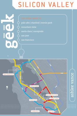 Geek Silicon Valley: The Inside Guide To Palo Alto, Stanford, Menlo Park, Mountain View, Santa Clara, Sunnyvale, San Jose, San Francisco, First Editio