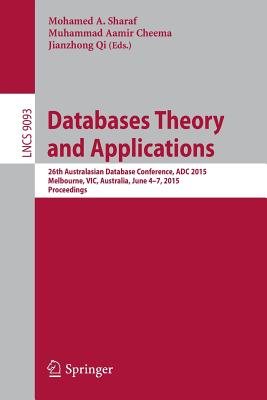 Databases Theory and Applications : 26th Australasian Database Conference, ADC 2015, Melbourne, VIC, Australia, June 4-7, 2015. Proceedings