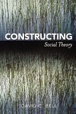 Constructing Social Theory