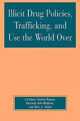 Illicit Drug Policies, Trafficking, and Use the World Over