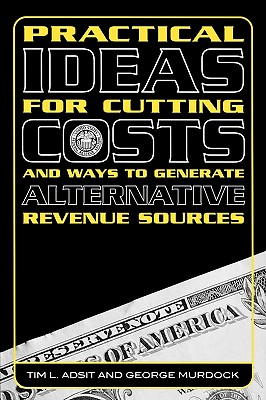 غلاف كتاب Practical Ideas for Cutting Costs and Ways to Generate Alternative Revenue Sources