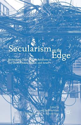 غلاف كتاب Secularism on the Edge : Rethinking Church-State Relations in the United States, France, and Israel
