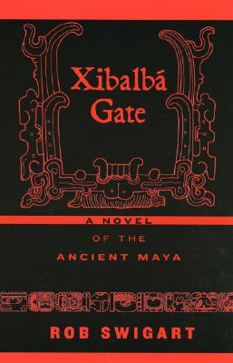 Xibalbل Gate: A Novel of the Ancient Maya