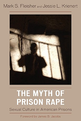غلاف كتاب The Myth of Prison Rape: Sexual Culture in American Prisons