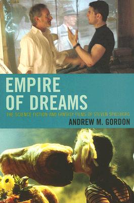 Empire of Dreams: The Science Fiction and Fantasy Films of Steven Spielberg