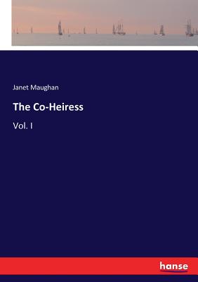 غلاف كتاب The Co-Heiress:Vol. I