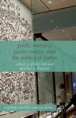 غلاف كتاب Public Memory, Public Media and the Politics of Justice