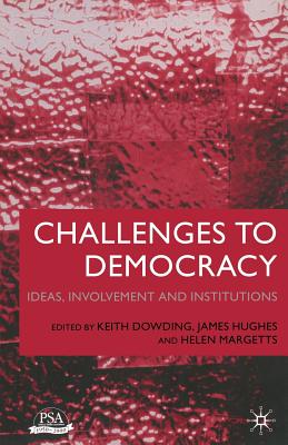 Challenges to Democracy : Ideas, Involvement and Institutions