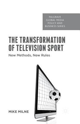 غلاف كتاب The Transformation of Television Sport : New Methods, New Rules
