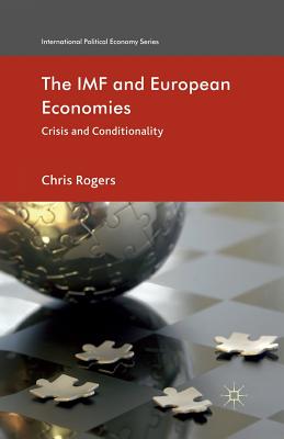 The IMF and European Economies : Crisis and Conditionality